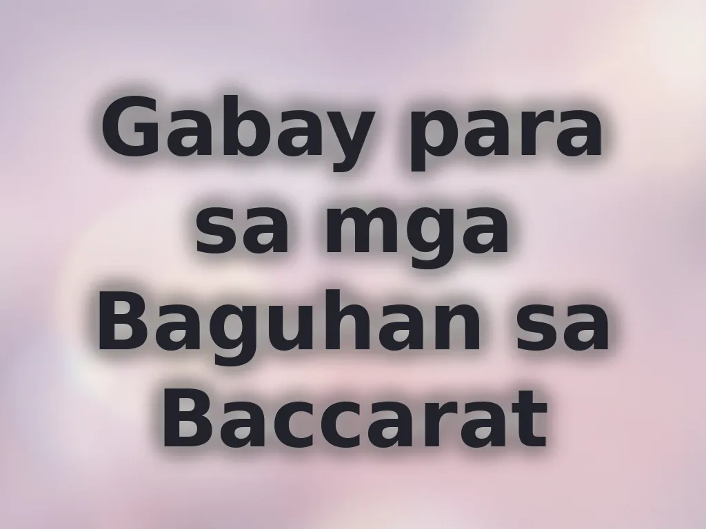 Gabay para sa mga Baguhan sa Baccarat