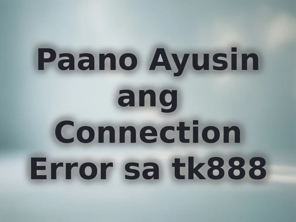 Paano Ayusin ang Connection Error sa tk888